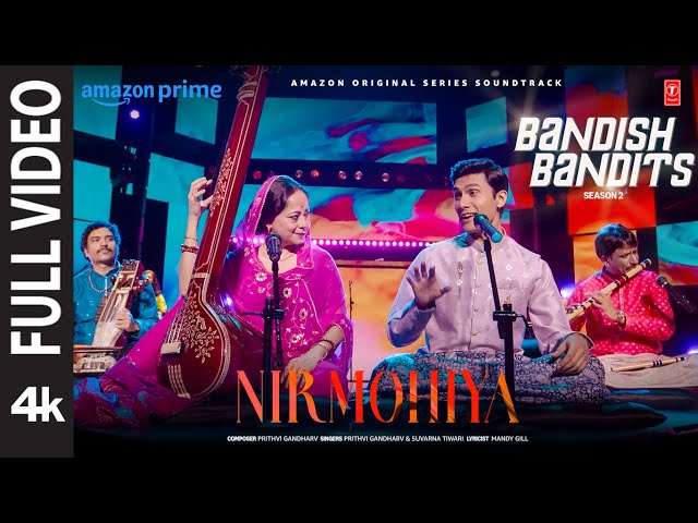 Bandish Bandits S2: Nirmohiya (Full Video) | Ritwik Bhowmik, Sheeba Chaddha |Prithvi, Suvarna, Mandy