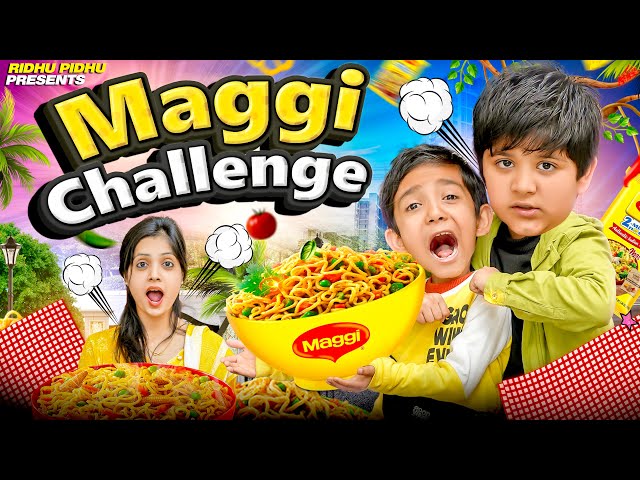 Maggi Challenge | Ridhu Pidhu