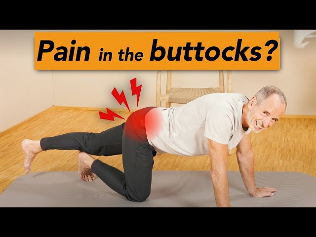 Pain in the buttocks: Here's how you can finally get rid of it!