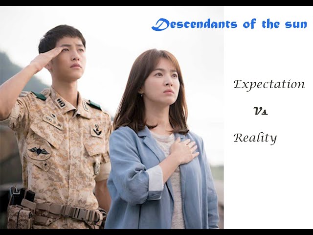 Descendants of the Sun Expectation vs Reality