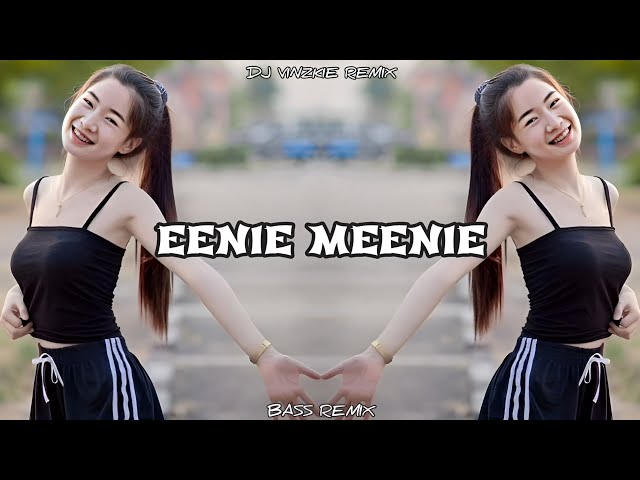 Eenie Meenie ( Bass Remix ) / Dj Vinzkie Remix