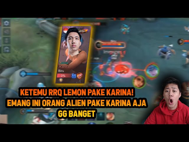 RANKED KETEMU RRQ LEMON PAKE KARINA ! EMANG ALIEN INI ORANG JAGO BANGET - Mobile Legends