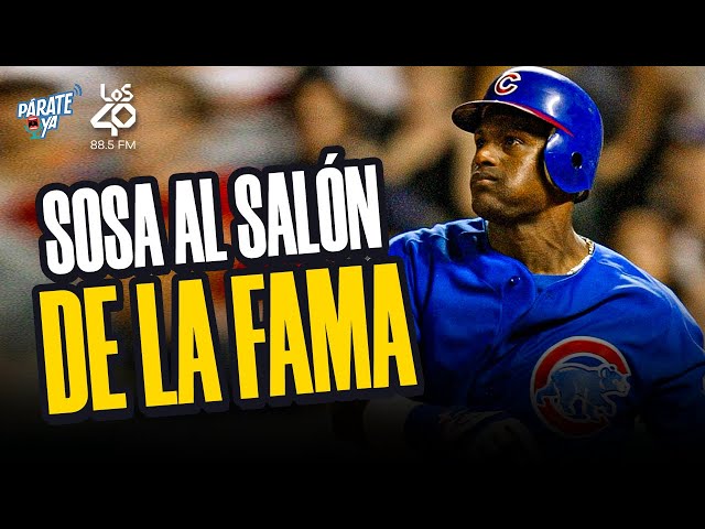 SAMMY SOSA AL SALÓN DE LA FAMA DE LOS CUBS