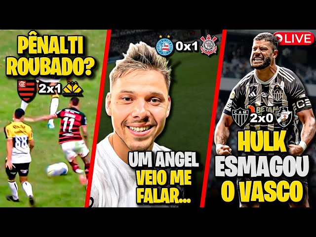 🔴 LIVE da Rodada - Corinthians RUMO A TÓQUIO | Flamengo ganhou ROUBADO? | Hulk AMASSA o Vasco