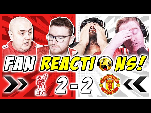 LIVERPOOL FANS FURIOUS 😡 REACTION TO LIVERPOOL 2-2 MAN UTD | PREMIER LEAGUE FAN REACTIONS