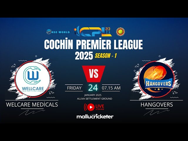 COCHIN PREMIER LEAGUE 2025 | DAY 1 | WELCARE MEDICALS V/S HANGOVERS