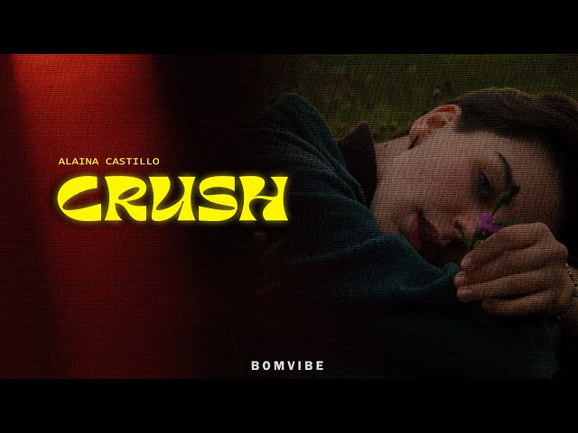 Alaina Castillo - crush (Lyrics)