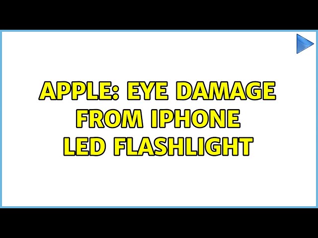 Apple: eye damage from iphone led flashlight (2 Solutions!!)