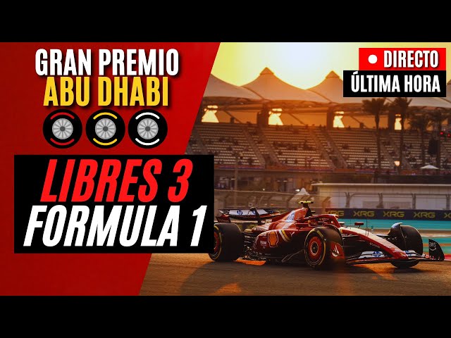 🔴 F1 DIRECTO | GRAN PREMIO DE ABU DHABI 2024 - LIBRES 3 - Live Timing