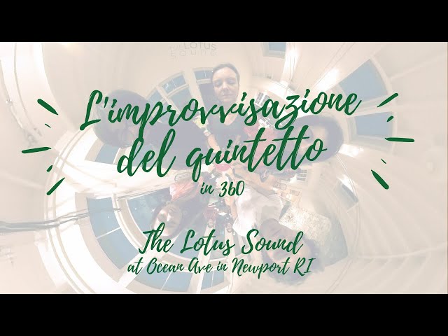 [360 Music] L'improvvisazione del Quintetto II / The Lotus Sound