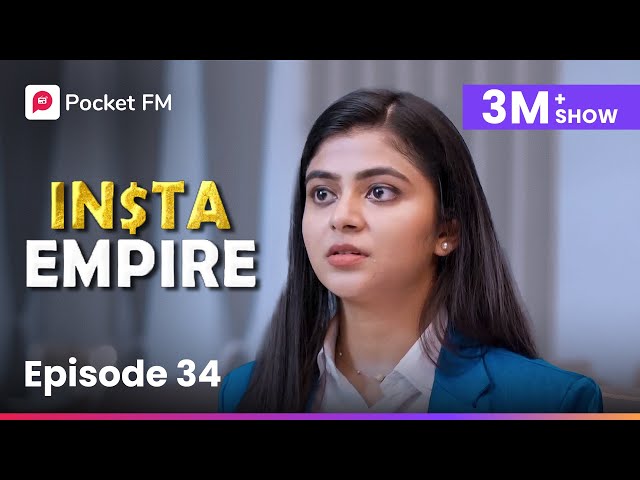 Episode 34 | Insta Empire | Pocket FM