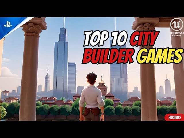 Top 10 Most Anticipated City Building Games in 2025