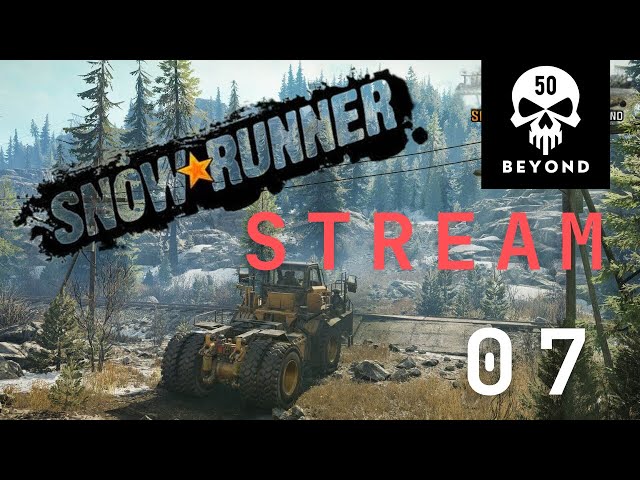 Snowrunner STREAM 07