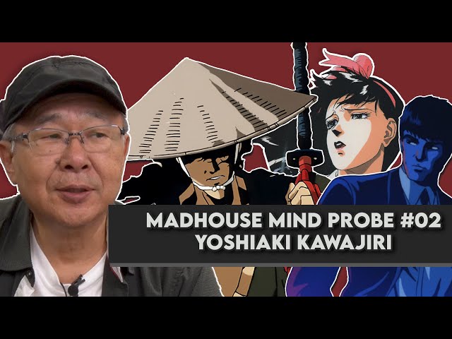 This director changed anime: Yoshiaki Kawajiri Interview | Madhouse Mind Probe #02