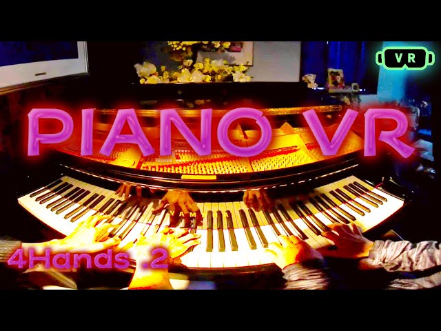 PIANO VR Impromptu. 4 Hands .2【VR180】