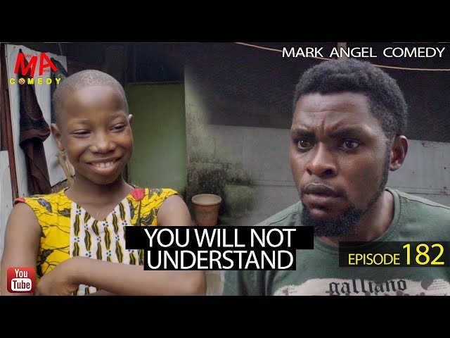 YOU WILL NOT UNDERSTAND (Mark Angel Comedy) (Episode 182)