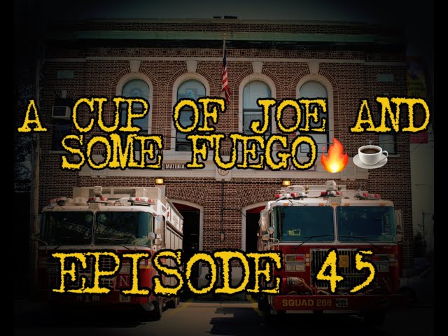 A CUP OF JOE AND SOME FUEGO! EP:45!