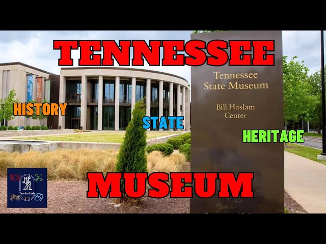 Tennessee State Museum: A Journey Through Time