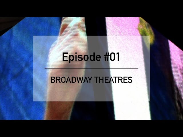 HOW IT WORKS ON BROADWAY // EP#01 BROADWAY THEATRES