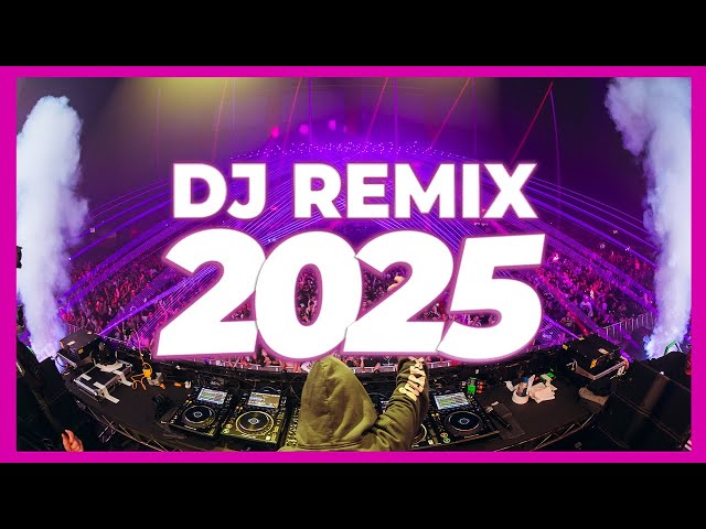 DJ REMIX 2025 - Remixes & Mashups of Popular Songs 2025 | DJ Remix Club Music Dance Party Mix 2024 🥳