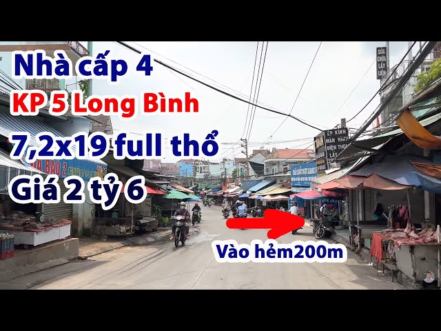 Bán nhà kp5 Long Bình Biên Hoà 7,2x19 sổ full thổ giá 2,65 tỷ