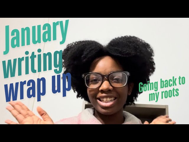 January writing wrap up: going back to my roots, a pretty good month