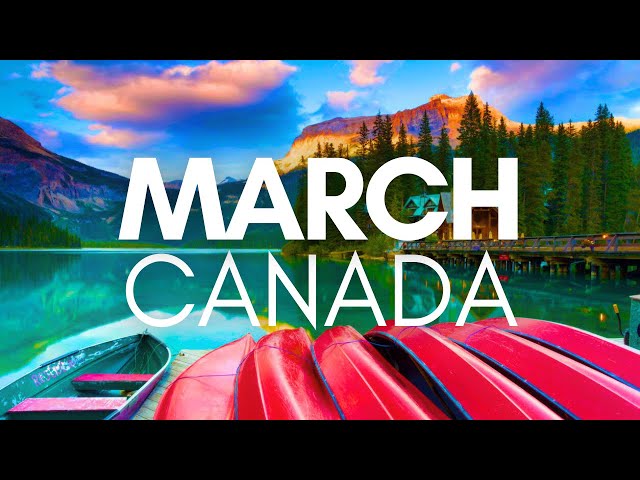 Best Places To Visit In March In Canada - Travel Video