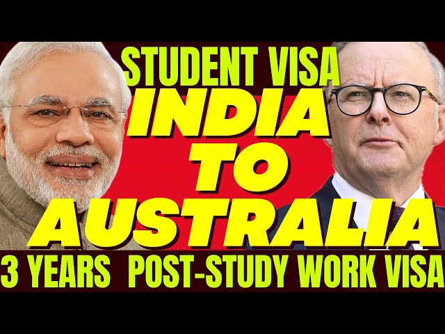 INDIA to AUSTRALIA STUDENT VISA 3 Years Post-Study Work Visa