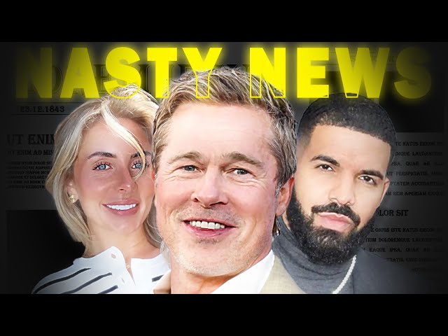 Brad Pitt is SCAMMING Fans? Nasty Woman VS 1000 MAN? Drake Is Suing UMG? NastyNewsEp.1