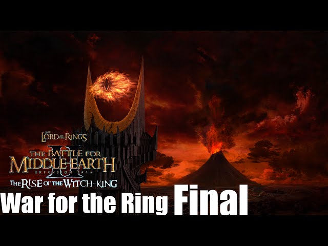 The Battle For Middle-earth 2 The Rise of the Witch-king War for the Ring Mordor Final