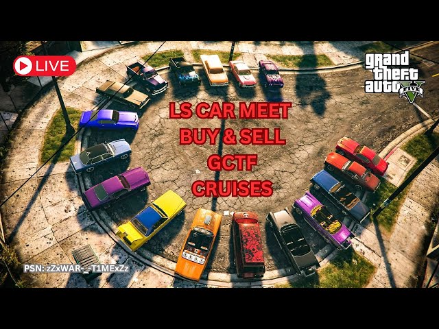 GTA 5 LS CAR MEET BUY & SELL GCTF LOBBY CAR MEET 12 HOUR STREAM PS4 #GTAONLINE #GTACARMEET