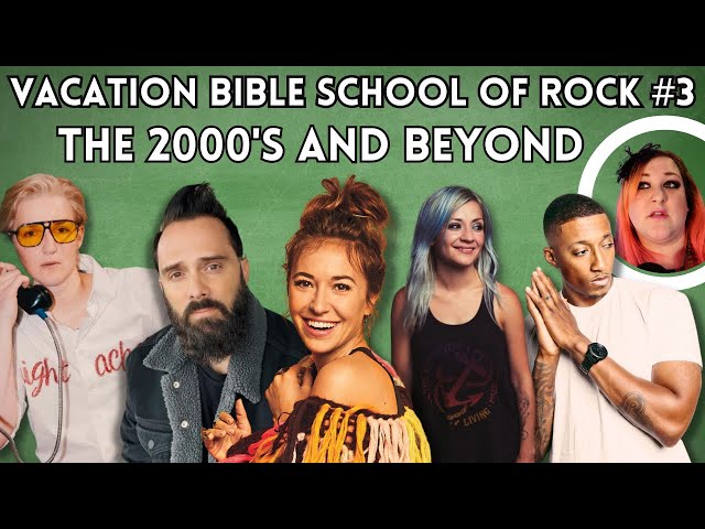 Vacation Bible School of Rock #3: The 2000's & the next generation