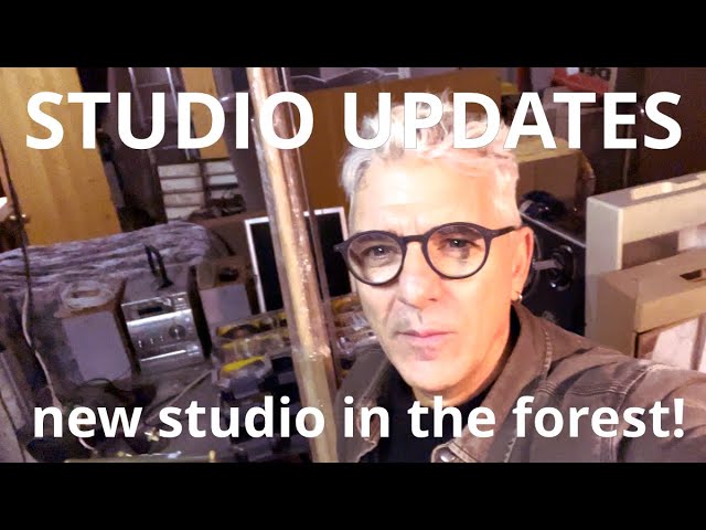 Studio Update - new studio in the forest - no phone no wifi !!!