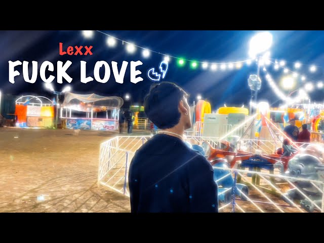 FUCK LOVE - LEXX (video oficial)