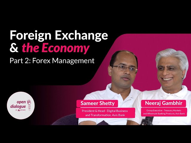 Foreign Exchange & the Economy: Forex Management | Open Dialogue | Episode 6 - Pt. 2