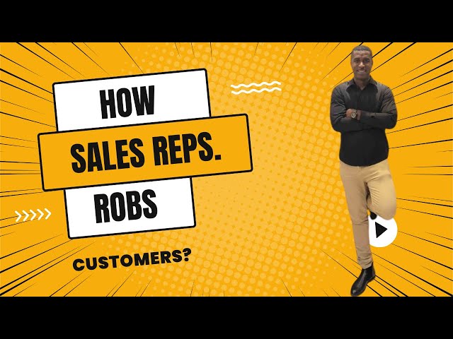 How Sales Representatives Robs Customers?