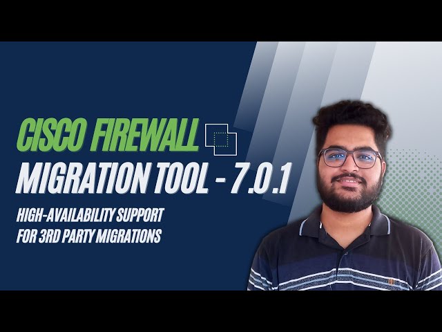 Firewall Migration Tool – 7.0.1 High-Availability Support for 3rd Party Migrations