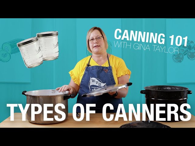 Canning 101: Types of Canners