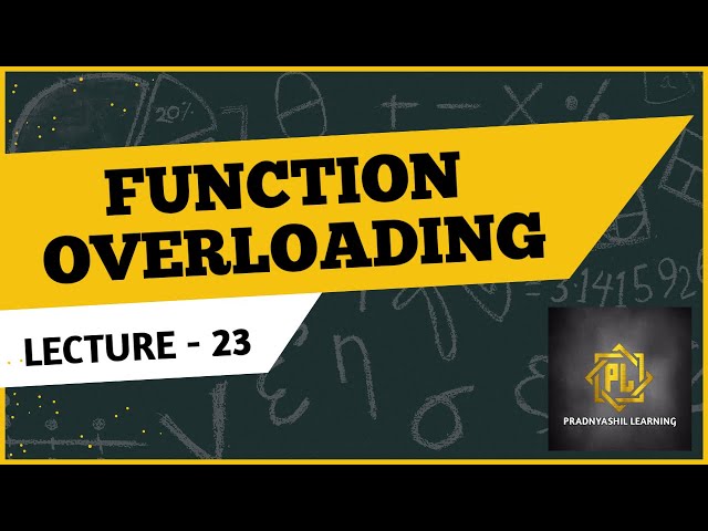 Lecture 23 Function Overloading- Object Oriented Programming using C++