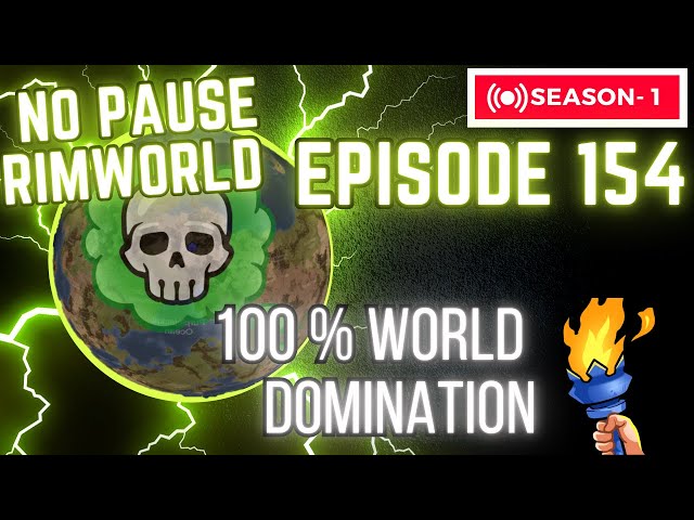 500% World Domination, NO PAUSE, 100% Planet S1 E154