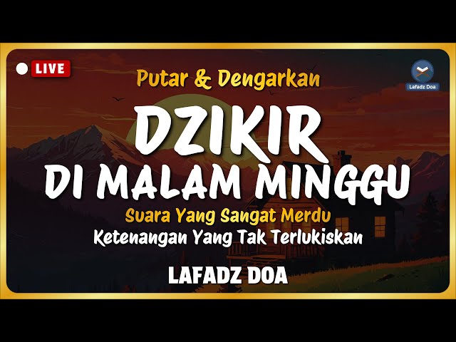 Dzikir Malam Sebelum Tidur - Dzikir Malam Minggu Merdu Menyejukkan Hati | Lafadz Doa