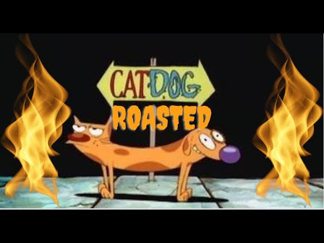 Catdog: Roasted