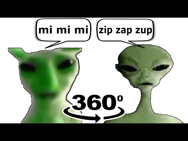 Alien Speaking Meme 360º