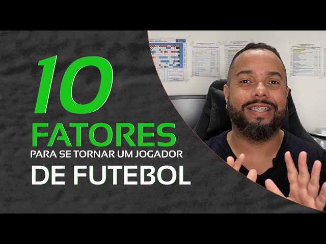 10 FATORES necessários para SER um jogador (ou jogadora) de futebol profissional