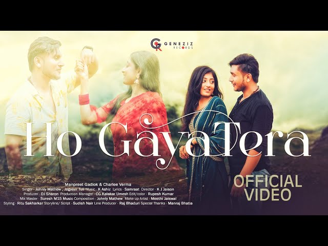 Ho Gaya Tera | Johnly Mathew | Jagveer Singh | Charlee Verma | K Ashiz | Manpreet Gadiok | New Song