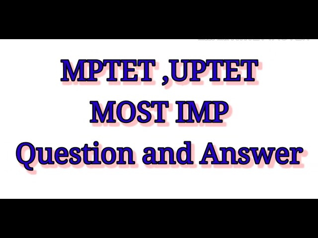 MPTET, UPTET, CTET All TET Important Questions Answer previous paper MP TET .