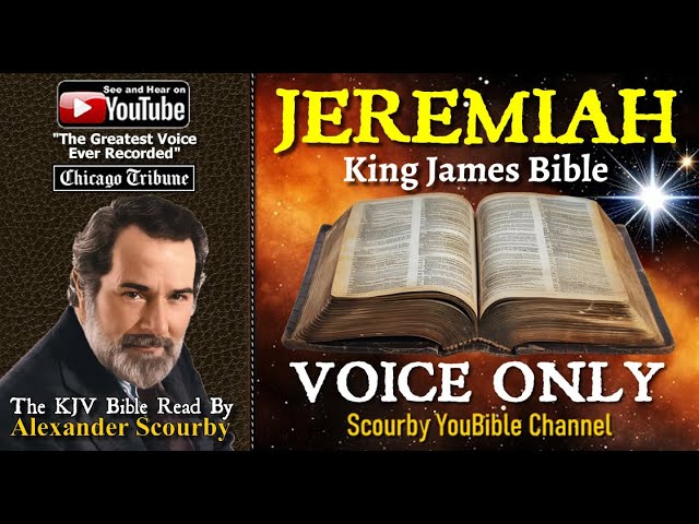 24 |  Jeremiah { SCOURBY AUDIO BIBLE KJV }  "Thy Word is a lamp unto my feet"  Psalm: 119-105