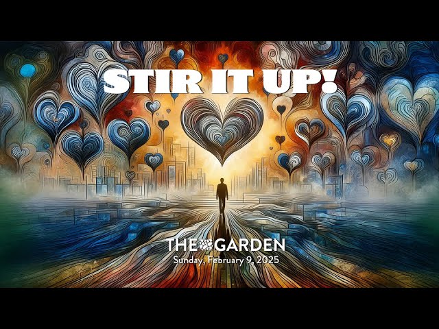 The Garden LIVE - Stir it Up!