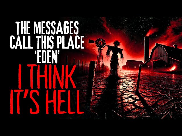 "They Call This Place Eden, I Think It's HELL" | Creepypasta Narration