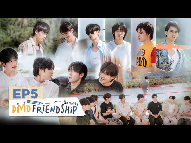 DMD Friendship The Reality EP.5